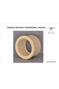 CASQUILLO REDUCIDO, D-50 / 40mm, HEMBRA - MACHO, PVC INSONORIZADO, ENCOLAR